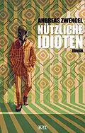 E-Book (epub) Nützliche Idioten von Andreas Zwengel