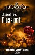 E-Book (epub) Lovecrafts Schriften des Grauens 25: Feuersignale von Silke Brandt, Steve Rasnic Tem, Tobias Reckermann