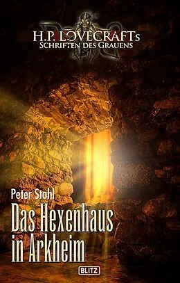 E-Book (epub) Lovecrafts Schriften des Grauens 29: Das Hexenhaus in Arkheim von Peter Stohl