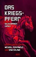 E-Book (epub) Lovecrafts Schriften des Grauens 30: Das Kriegspferd von Silke Brandt, Michael Perkampus, Sami Salamé