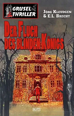 E-Book (epub) Grusel-Thriller 03: Der Fluch des blinden Königs von Jörg Kleudgen