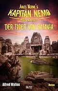 E-Book (epub) Jules Vernes Kapitän Nemo - Neue Abenteuer 07: Der Tiger von Batavia von Alfred Wallon