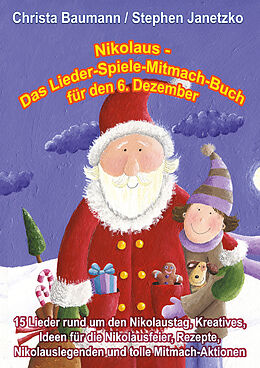 Kartonierter Einband (Kt) Nikolaus - Das Lieder-Spiele-Mitmach-Buch für den 6. Dezember von Christa Baumann, Stephen Janetzko