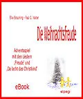 E-Book (epub) Die Weihnachtsfreude - Adventsspiel von Elke Bräunling, Paul G. Walter