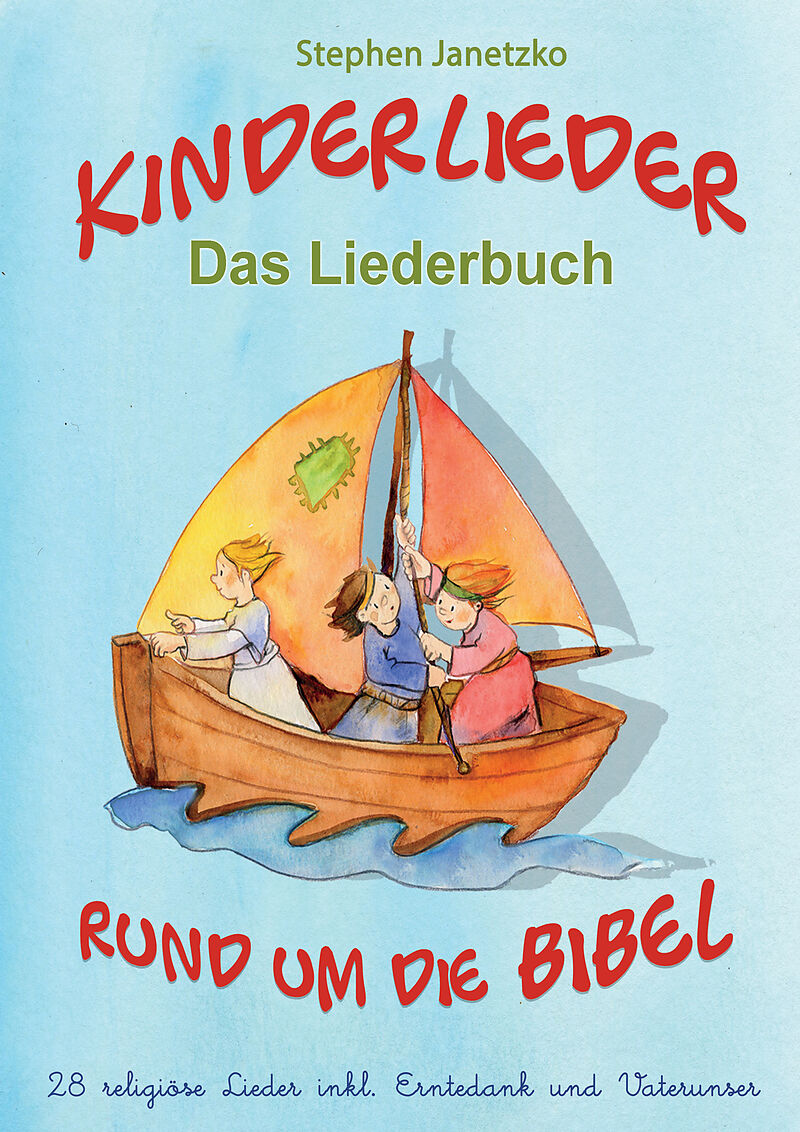Kinderlieder Rund Um Die Bibel 28 Religiose Lieder Inkl Erntedank Und Vaterunser Stephen Janetzko Buch Kaufen Ex Libris