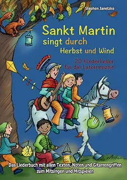 E-Book (pdf) Sankt Martin SINGT durch HERBST und Wind - 20 Kinderlieder für die Laternenzeit von Stephen Janetzko