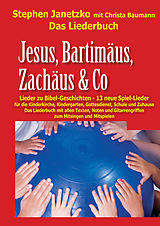 E-Book (pdf) Jesus, Bartimäus, Zachäus &amp; Co - Lieder zu Bibel-Geschichten von Stephen Janetzko