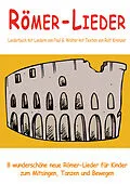 E-Book (pdf) Römer-Lieder - 8 wunderschöne neue Römer-Lieder für Kinder zum Mitsingen, Tanzen und Bewegen von Rolf Krenzer, Paul G. Walter