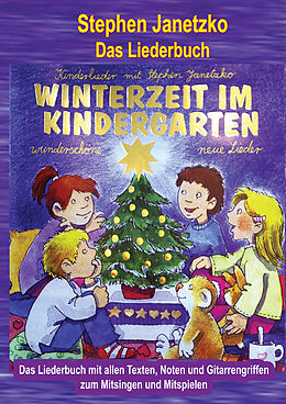 E-Book (pdf) Winterzeit im Kindergarten - 10 wunderschöne neue Winter- und Weihnachtslieder von Stephen Janetzko