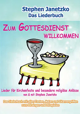 E-Book (pdf) Zum Gottesdienst willkommen - Lieder für Kirchenfeste und besondere religiöse Anlässe von Stephen Janetzko