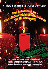 E-Book (pdf) Der Advent ist da - Das Lieder-Spiele-Mitmach-Buch für die Kerzenzeit von Christa Baumann, Stephen Janetzko