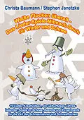 E-Book (pdf) Weiße Flocken überall - Das Lieder-Spiele-Mitmach-Buch für Winter und Schnee von Christa Baumann, Stephen Janetzko