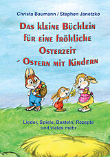 E-Book (pdf) Das kleine Büchlein für eine fröhliche Osterzeit von Christa Baumann, Stephen Janetzko