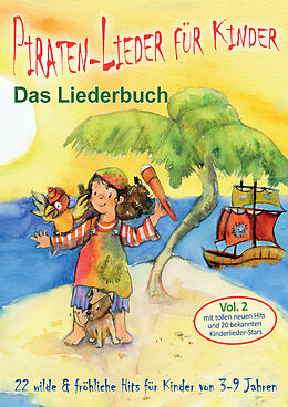 E-Book (pdf) Piraten-Lieder für Kinder (Vol. 2) - 22 wilde und fröhliche Hits für Kinder von 3-9 Jahren mit tollen neuen Hits und 20 bekannten Kinderlieder-Stars von Stephen Janetzko