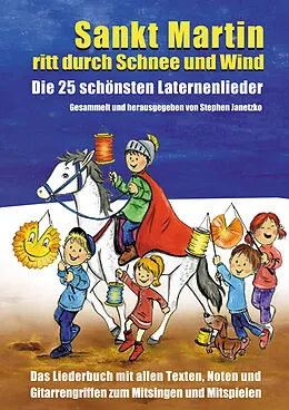 E-Book (pdf) Sankt Martin ritt durch Schnee und Wind - Die 25 schönsten Laternenlieder von Stephen Janetzko