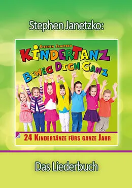E-Book (pdf) KINDERTANZ - beweg dich ganz! 24 Kindertänze fürs ganze Jahr von Stephen Janetzko