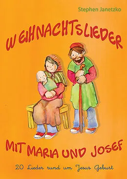 E-Book (pdf) Weihnachtslieder mit Maria und Josef - 20 Lieder rund um Jesus Geburt von Stephen Janetzko
