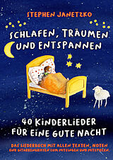 E-Book (pdf) Schlafen, Träumen und Entspannen - 40 Kinderlieder für eine gute Nacht von Stephen Janetzko