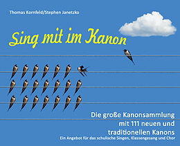 E-Book (pdf) Sing mit im Kanon. Die große Kanonsammlung mit 111 neuen und traditionellen Kanons von Stephen Janetzko, Thomas Kornfeld
