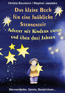 E-Book (pdf) Das kleine Buch für eine fröhliche Sternenzeit von Christa Baumann, Stephen Janetzko