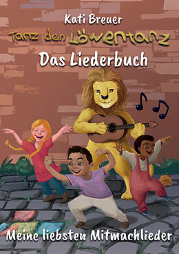 E-Book (pdf) Tanz den Löwentanz! Meine liebsten Mitmachlieder von Kati Breuer, Stephen Janetzko