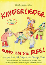 E-Book (pdf) Kinderlieder rund um die Bibel, Vol. 3 - Religiöse Lieder inkl. Josefslied und Lebendiges Wasser von Stephen Janetzko