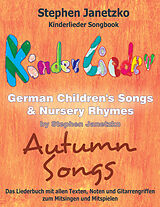 E-Book (pdf) Kinderlieder Songbook - German Children's Songs &amp; Nursery Rhymes - Autumn Songs von Stephen Janetzko