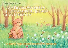 E-Book (pdf) Von Frühlingsbären, Blütenzauber, Bienen und Osterhasen von Elke Bräunling