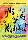 E-Book (pdf) Das ist ein Kinderlied - 15 fröhliche Kinderlieder für immer und durch das Jahr von Stephen Janetzko, Ralf Trautner
