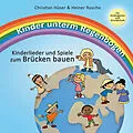 E-Book (pdf) Kinder unterm Regenbogen - Neue Kinderlieder zum Brücken bauen von Christian Hüser, Heiner Rusche