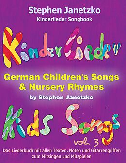 E-Book (pdf) Kinderlieder Songbook - German Children's Songs &amp; Nursery Rhymes - Kids Songs, Vol. 3 von Stephen Janetzko