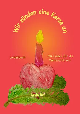 E-Book (pdf) Wir zünden eine Kerze an - Liederbuch von Lucia Ruf