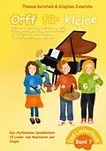 E-Book (pdf) Orff für Kleine, Band 7 - Singen und Spielen mit Orffinstrumenten von Thomas Kornfeld, Stephen Janetzko