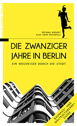 Kartonierter Einband Die Zwanziger Jahre in Berlin von Michael Bienert, Elke L Buchholz