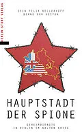 E-Book (epub) Hauptstadt der Spione von Bernd von Kostka, Sven Felix Kellerhoff