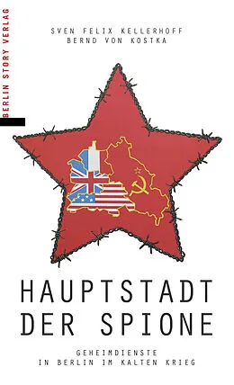 E-Book (epub) Hauptstadt der Spione von Bernd von Kostka, Sven Felix Kellerhoff