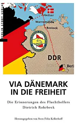 E-Book (epub) Via Dänemark in die Freiheit von Sven Felix Kellerhoff, Dietrich Rohrbeck