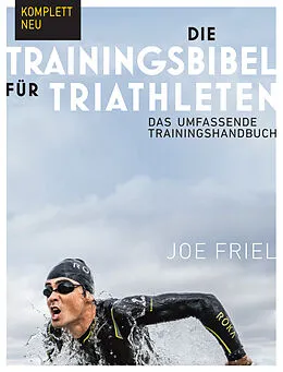 E-Book (epub) Die Trainingsbibel für Triathleten von Joe Friel, Rainer Sprehe