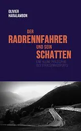 E-Book (epub) Der Radrennfahrer und sein Schatten von Olivier Haralambon