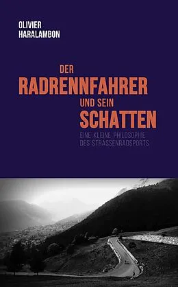 E-Book (epub) Der Radrennfahrer und sein Schatten von Olivier Haralambon