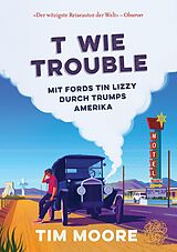 E-Book (epub) T wie Trouble von Tim Moore