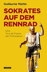 Kartonierter Einband (Kt) Sokrates auf dem Rennrad von Guillaume Martin