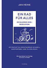 Fester Einband Ein Rad für alles  Die Allroad-Bike-Revolution von Jan Heine