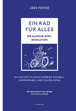 Fester Einband Ein Rad für alles  Die Allroad-Bike-Revolution von Jan Heine