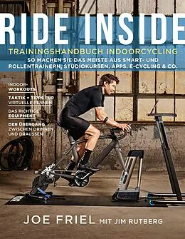 E-Book (epub) Ride Inside: Trainingshandbuch Indoorcycling von Joe Friel, Jim Rutberg