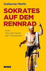 E-Book (epub) Sokrates auf dem Rennrad von Guillaume Martin