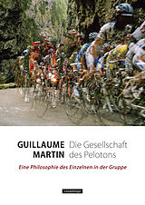 E-Book (epub) Die Gesellschaft des Pelotons von Guillaume Martin