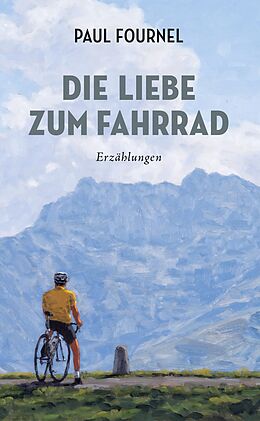 E-Book (epub) Die Liebe zum Fahrrad von Paul Fournel