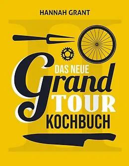 E-Book (epub) Das neue Grand Tour Kochbuch 2.0 von Hannah Grant