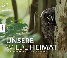 Fester Einband Unsere wilde Heimat von Gesellschaft Deutscher Tierfotografen Regionalgruppe Baden